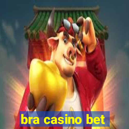 bra casino bet